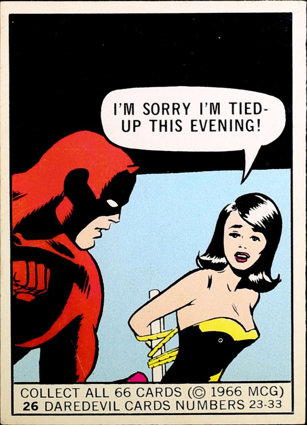 I'm sorry I'm tied-up this evening