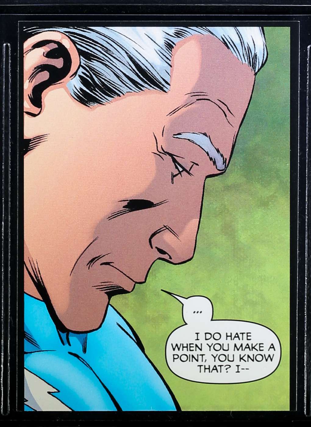 ... I do hate when you make a point, you know